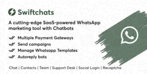Swiftchats – SaaS enabled Whatsapp marketing tool with chat bots.