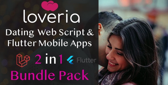 Loveria Dating Bundle Pack – Laravel PHP Dating Script and Flutter Mobile Apps for Android and iOS