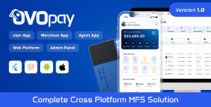 OvoPay – Complete Cross Platform MFS Solution | User, Agent Merchant Apps with Web | Admin Panel
