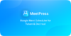 MeetPress Addon – Streamline Your Bookings With Google Meet